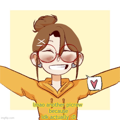 c r i e s | lmao another picrew 
because
idk actually :D | image tagged in c r i e s | made w/ Imgflip meme maker