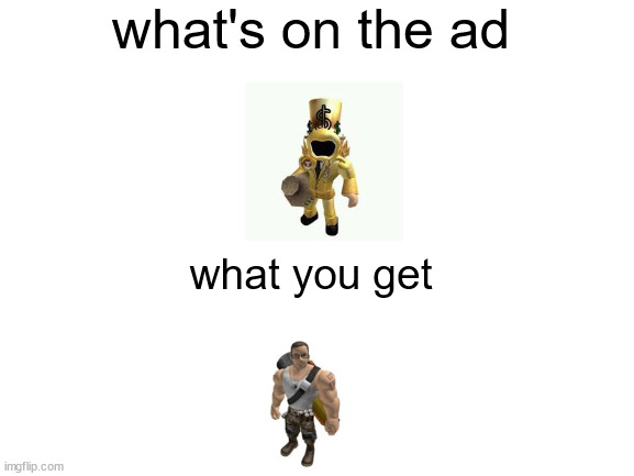 How to describe ads in 2 sentences and 2 images | what's on the ad; what you get | image tagged in ads be like,barney will eat all of your delectable biscuits,prezmemez,memes,pepper pig | made w/ Imgflip meme maker