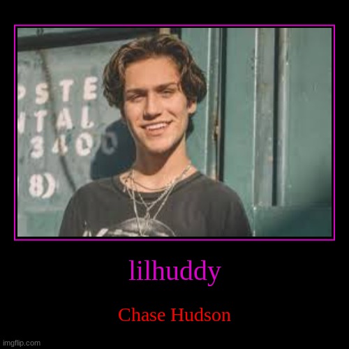 lilhuddy!!!!!!!!!!!!!!!! ? | image tagged in funny,demotivationals | made w/ Imgflip demotivational maker