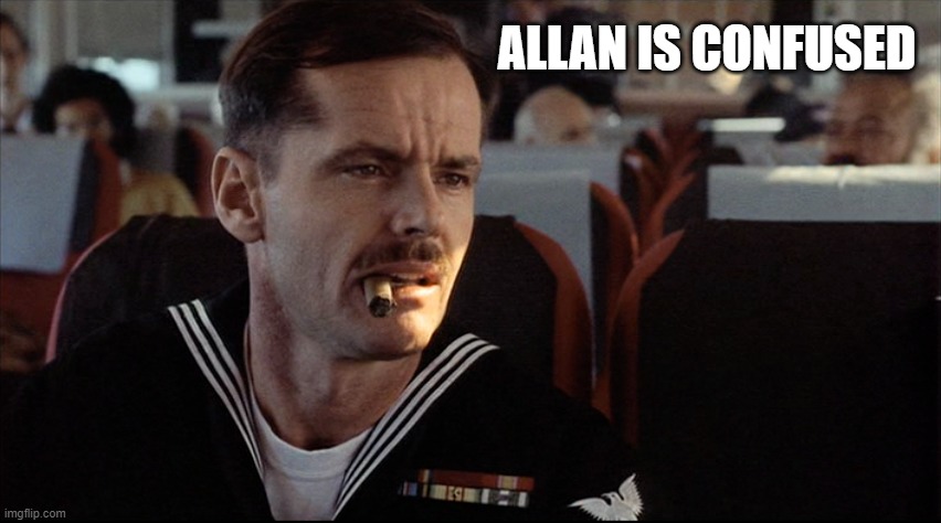 ALLAN IS CONFUSED | made w/ Imgflip meme maker