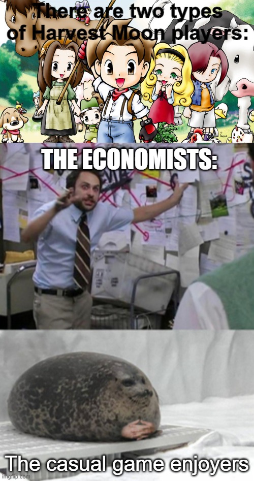 Harvest moon | There are two types of Harvest Moon players:; THE ECONOMISTS:; The casual game enjoyers | image tagged in conspiracy seal | made w/ Imgflip meme maker