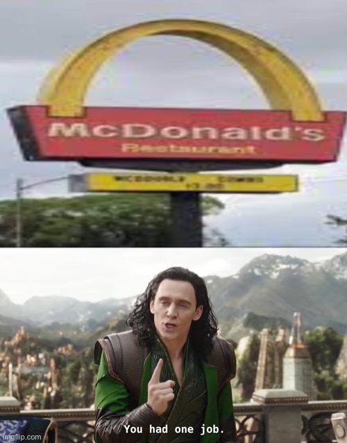 Nc Donalds? Tiny mistake! | image tagged in you had one job just the one | made w/ Imgflip meme maker