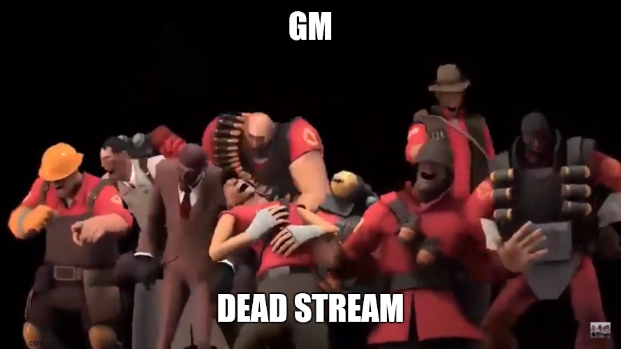 AKAAHAHHAHA | GM; DEAD STREAM | image tagged in akaahahhaha | made w/ Imgflip meme maker