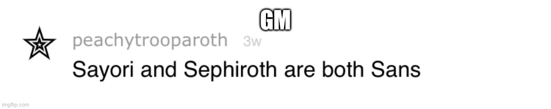 Sayori and Sephiroth | GM | image tagged in sayori and sephiroth | made w/ Imgflip meme maker