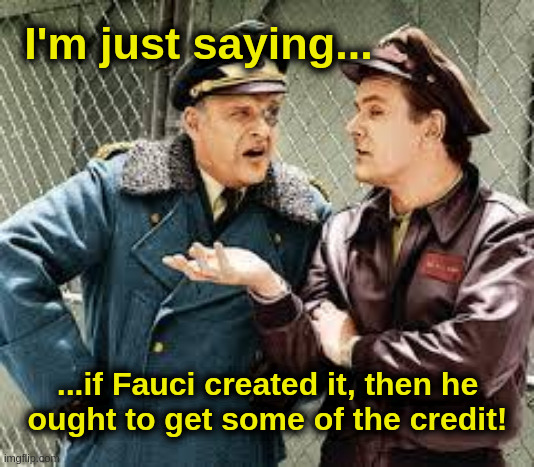 Vaccine Hogan | I'm just saying... ...if Fauci created it, then he
ought to get some of the credit! | image tagged in nazi,covid,vaccine,liberals,hogan,fauci | made w/ Imgflip meme maker