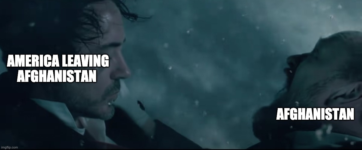 Holmes vs Moriarty | AMERICA LEAVING AFGHANISTAN; AFGHANISTAN | image tagged in holmes vs moriarty,afghanistan,memes | made w/ Imgflip meme maker