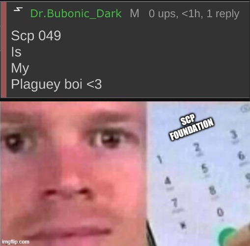 image tagged in scp 049 simp,calling scp foundation | made w/ Imgflip meme maker