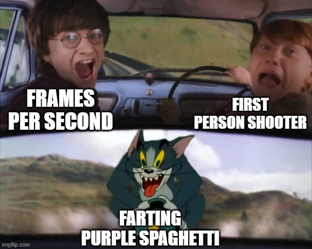 Tom chasing Harry and Ron Weasly | FIRST PERSON SHOOTER; FRAMES PER SECOND; FARTING PURPLE SPAGHETTI | image tagged in tom chasing harry and ron weasly,fps | made w/ Imgflip meme maker