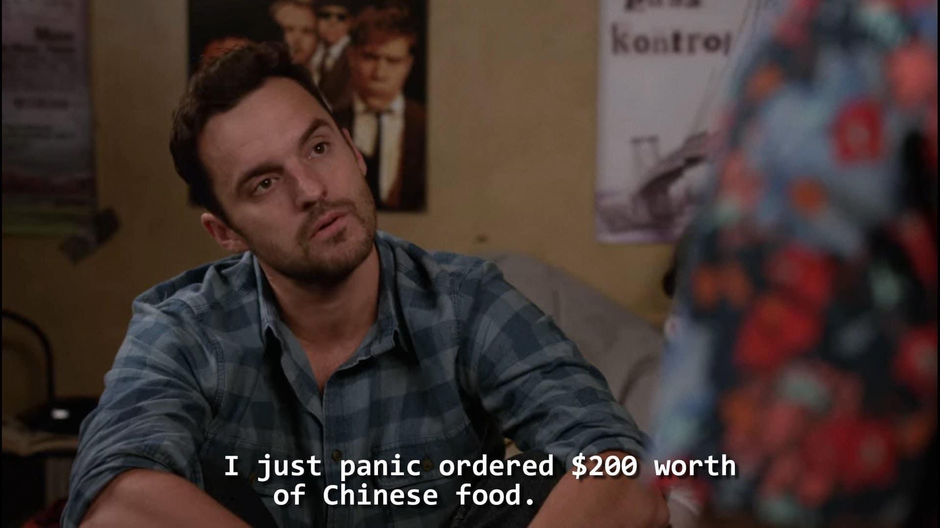 High Quality Nick Miller I just panic ordered $200 worth of Chinese food Blank Meme Template