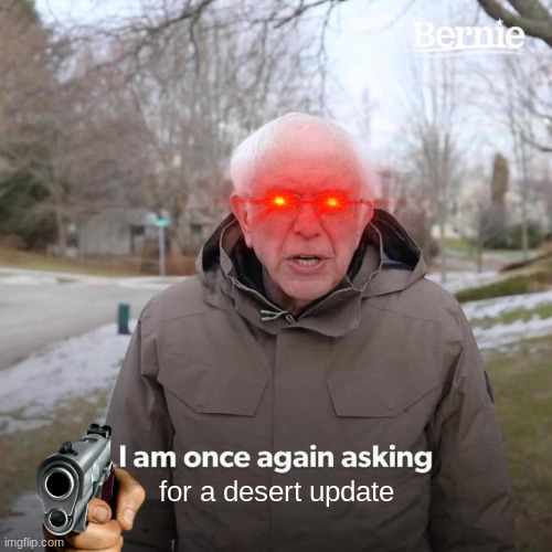 No pressure though! | for a desert update | image tagged in minecraft,desert | made w/ Imgflip meme maker