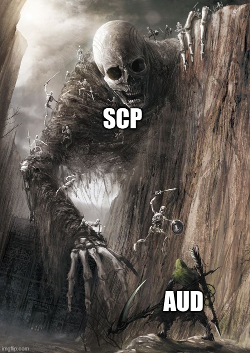 Ngl they both kinda cool | SCP; AUD | image tagged in giant monster | made w/ Imgflip meme maker
