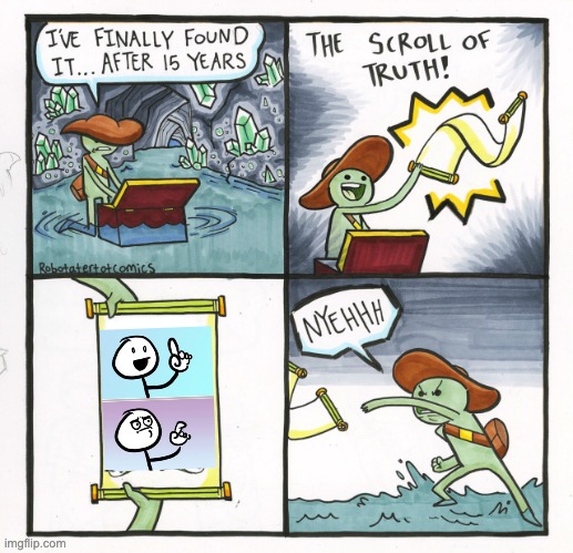 erm! | image tagged in memes,the scroll of truth | made w/ Imgflip meme maker