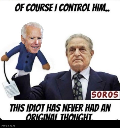 Soros favorite puppet | image tagged in black box | made w/ Imgflip meme maker