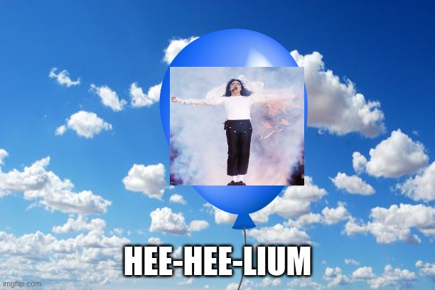 Hee-Hee-lium | HEE-HEE-LIUM | image tagged in michael jackson | made w/ Imgflip meme maker