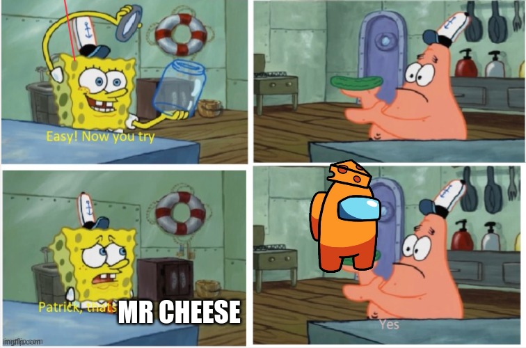 Patrick thats a | MR CHEESE | image tagged in patrick thats a | made w/ Imgflip meme maker
