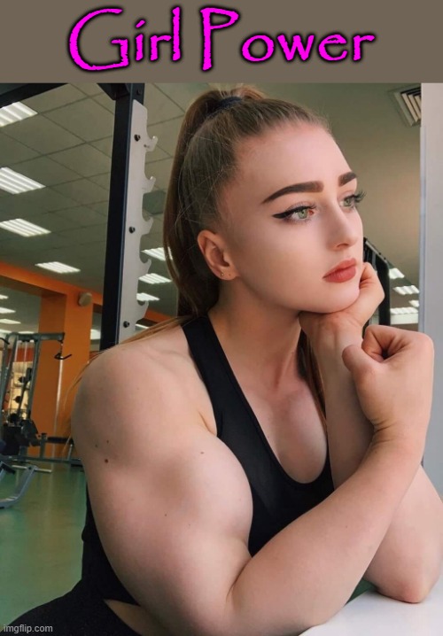 Girl Power | Girl Power | image tagged in muscles | made w/ Imgflip meme maker
