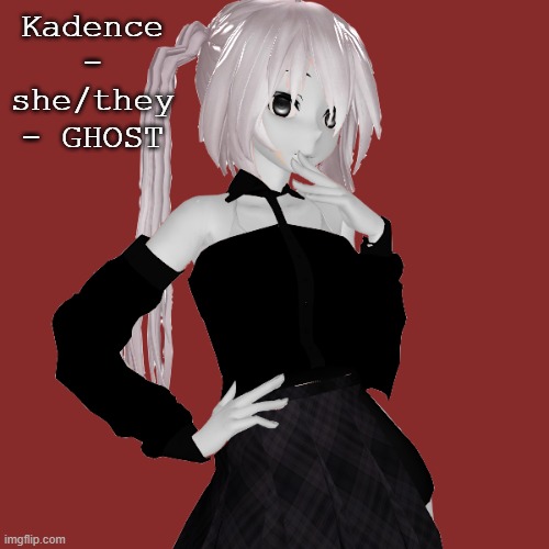 Kadence - she/they - GHOST | made w/ Imgflip meme maker