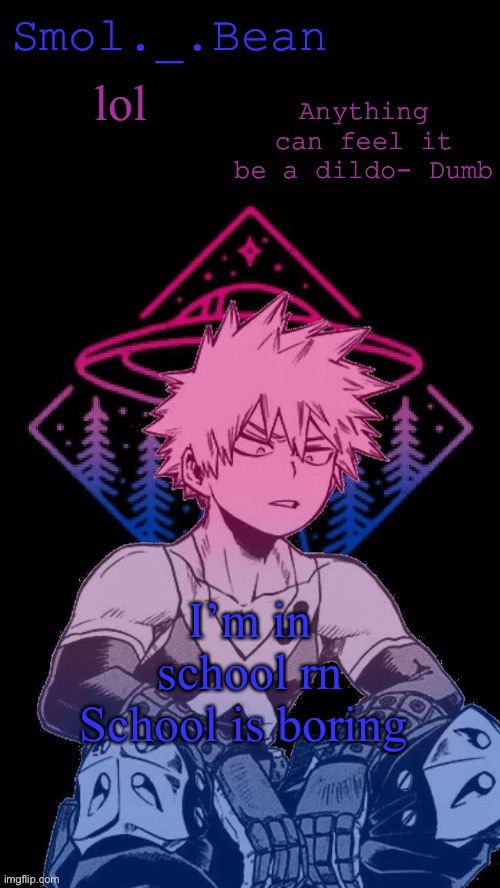 lol; I’m in school rn
School is boring | image tagged in bean | made w/ Imgflip meme maker