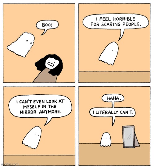 true tho | image tagged in comics/cartoons,funny,halloween,ghost | made w/ Imgflip meme maker