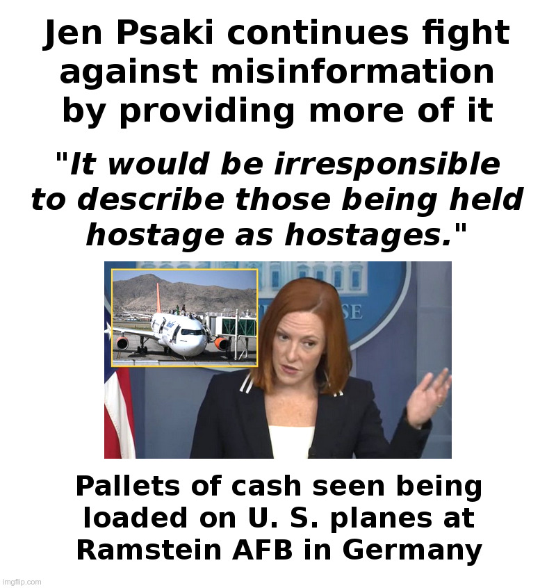 Jen Psaki Continues Fight Against Misinformation | image tagged in jen psaki,lies,misinformation,stranded,hostages,afghanistan | made w/ Imgflip meme maker