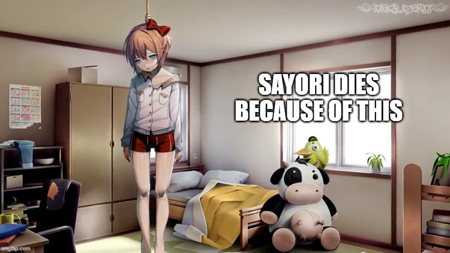 Sayori hanging doki doki | SAYORI DIES BECAUSE OF THIS | image tagged in sayori hanging doki doki | made w/ Imgflip meme maker