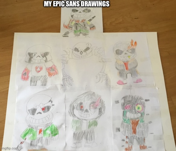 Drawings of sans | MY EPIC SANS DRAWINGS | image tagged in sans,ink sans,stuff | made w/ Imgflip meme maker