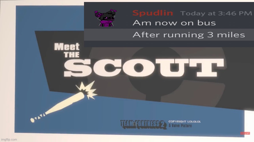 He is fast | image tagged in meet the scout,tf2 | made w/ Imgflip meme maker