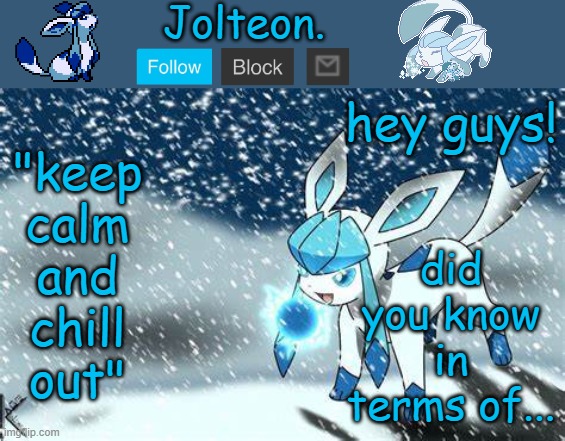 did you know in terms of... hey guys! | image tagged in jolteon's glaceon temp | made w/ Imgflip meme maker