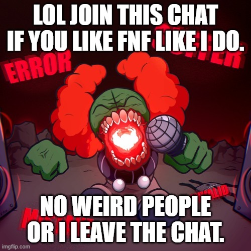 https://www.watchparty.me/#dirty-drain-smite | LOL JOIN THIS CHAT IF YOU LIKE FNF LIKE I DO. NO WEIRD PEOPLE OR I LEAVE THE CHAT. | image tagged in random fnf,do it,now,pls join me,plsssss,pleaasse cvehvfvyrbyr | made w/ Imgflip meme maker