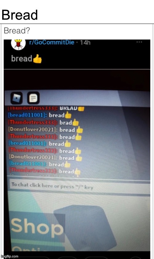 Bread ? | Bread | made w/ Imgflip meme maker