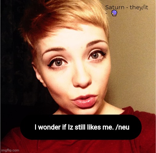 Saturn | I wonder if Iz still likes me. /neu | image tagged in saturn | made w/ Imgflip meme maker