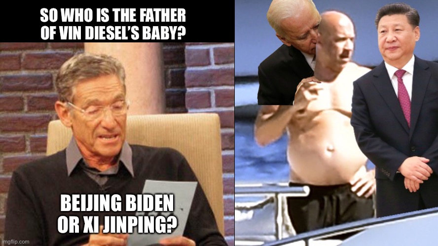 Vin Diesel pregnant | SO WHO IS THE FATHER OF VIN DIESEL’S BABY? BEIJING BIDEN OR XI JINPING? | image tagged in memes,vin diesel,fast and furious,pregnant,creepy joe biden,xi jinping | made w/ Imgflip meme maker