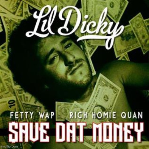 Lil Dickey save dat money | image tagged in lil dickey save dat money | made w/ Imgflip meme maker