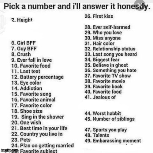 I took out the ones that I didn’t know the answer to or ones that I thought were too personal | made w/ Imgflip meme maker