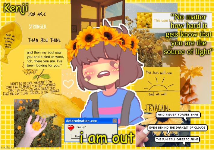 Frisk | i am out | image tagged in frisk | made w/ Imgflip meme maker