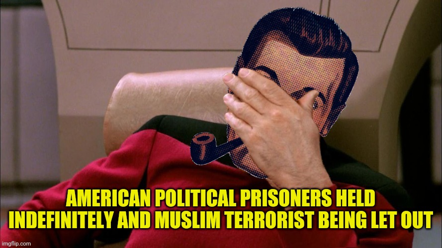 Captain Strangmeme | AMERICAN POLITICAL PRISONERS HELD INDEFINITELY AND MUSLIM TERRORIST BEING LET OUT | image tagged in captain strangmeme | made w/ Imgflip meme maker