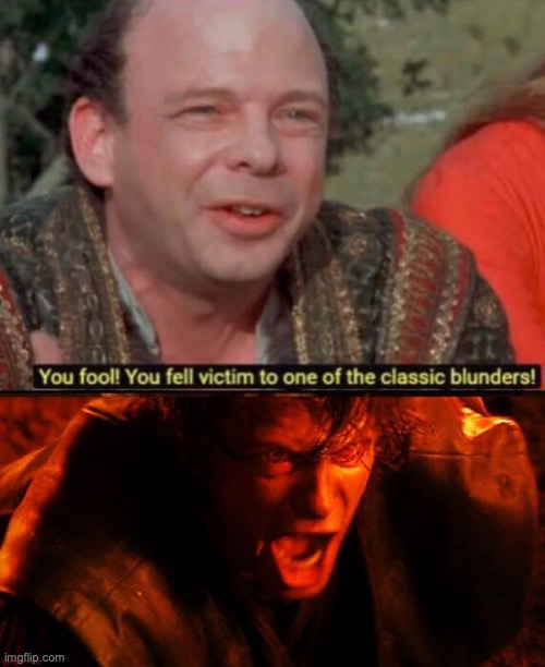 image tagged in you fool you fell victim to one of the classic blunders,i hate you starwars | made w/ Imgflip meme maker