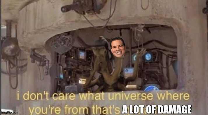 I don't care what universe where you're from Phil Swift | image tagged in i don't care what universe where you're from phil swift | made w/ Imgflip meme maker