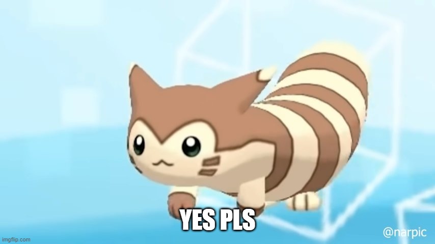 Furret Walcc | YES PLS | image tagged in furret walcc | made w/ Imgflip meme maker