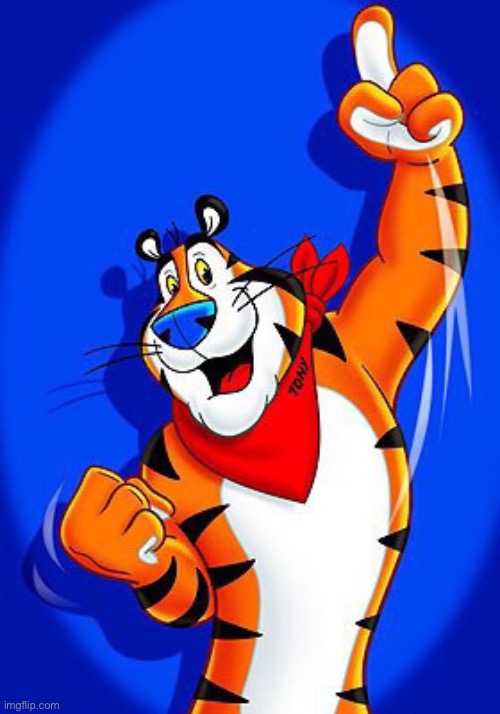 Tony the tiger | image tagged in tony the tiger | made w/ Imgflip meme maker