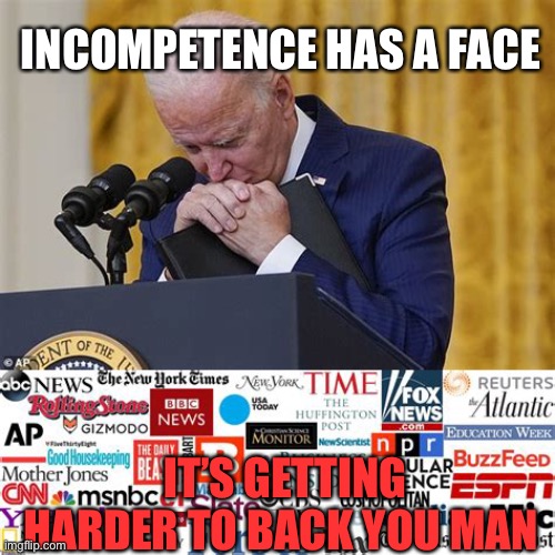Biden voters.... you own this | INCOMPETENCE HAS A FACE; IT’S GETTING HARDER TO BACK YOU MAN | image tagged in crying,biden,sad joe biden,democrat | made w/ Imgflip meme maker
