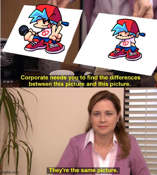 They're The Same Picture Meme | image tagged in memes,they're the same picture | made w/ Imgflip meme maker