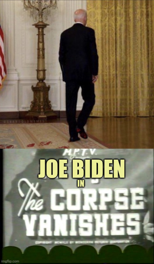 Corpse walks away from questions | IN; JOE BIDEN | image tagged in mst3k,joe biden,coward,traitor,election fraud | made w/ Imgflip meme maker