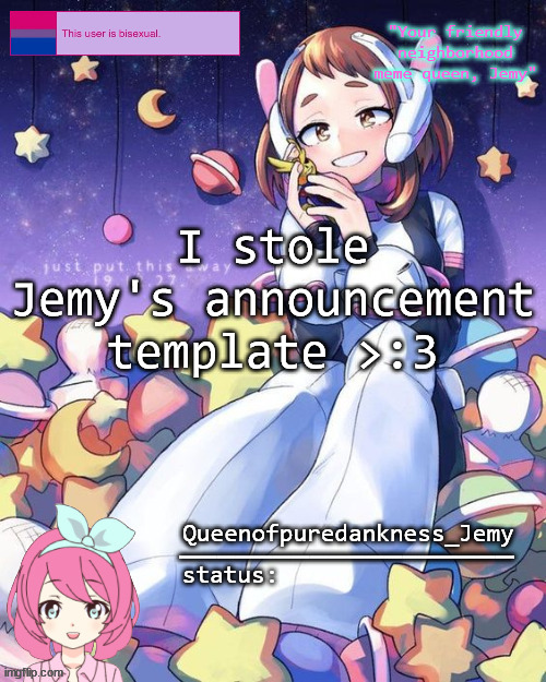Jemy temp #16 | I stole Jemy's announcement template >:3 | image tagged in jemy temp 16 | made w/ Imgflip meme maker