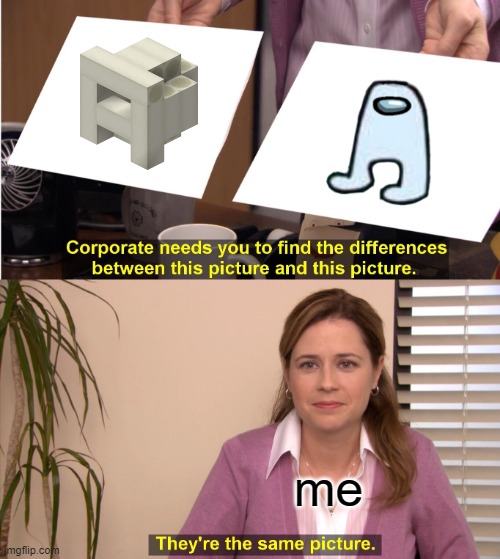 You can't get it out of your head. | me | image tagged in memes,they're the same picture,minecraft,amogus,sussy | made w/ Imgflip meme maker