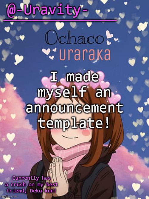 -Uravity- temp | I made myself an announcement template! | image tagged in -uravity- temp | made w/ Imgflip meme maker