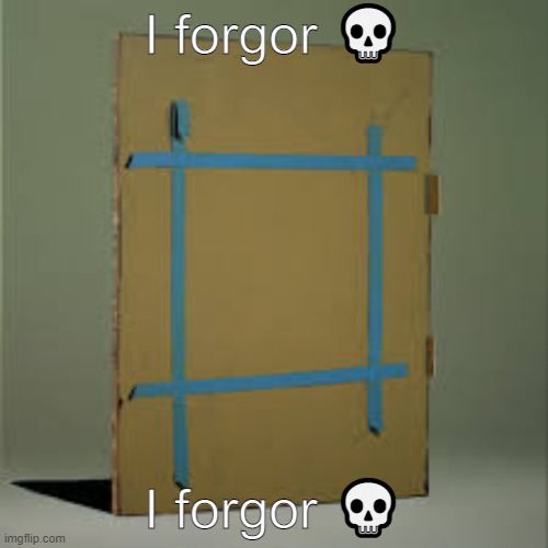 I forgor ? | I forgor 💀; I forgor 💀 | image tagged in eateot | made w/ Imgflip meme maker