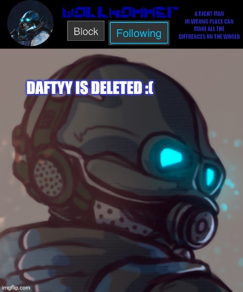 temp | DAFTYY IS DELETED :( | image tagged in temp | made w/ Imgflip meme maker