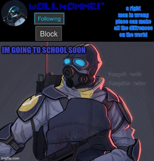 wallhammer | IM GOING TO SCHOOL SOON | image tagged in wallhammer | made w/ Imgflip meme maker