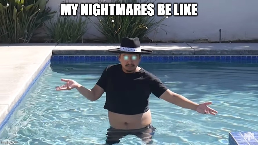 Don't ask how I found this | MY NIGHTMARES BE LIKE | image tagged in god | made w/ Imgflip meme maker